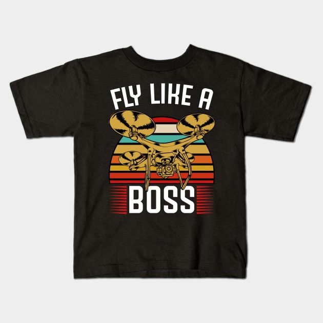 Drone - Fly Like A Boss - Retro Style Drone Pilot Kids T-Shirt by Lumio Gifts